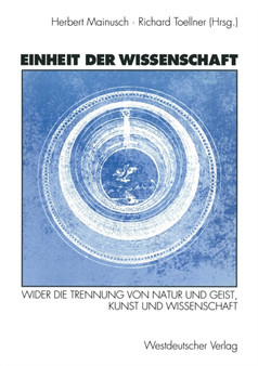 Einheit der Wissenschaft : Wider die Trennung von Natur und Geist, Kunst und Wissenschaft by Herbert Mainusch - Paperback