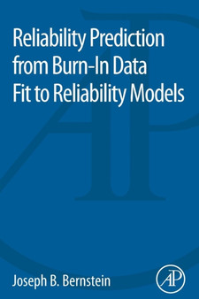 Reliability Prediction from Burn-In Data Fit to Reliability Models by Joseph Bernstein - Paperback