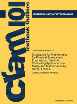 Mathematics for Physical Science and Engineering : Symbolic Computing Applications in Maple and Mathematica by Frank E. Harris - Hardback