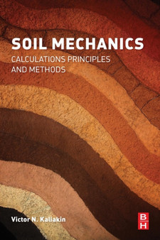 Soil Mechanics : Calculations, Principles, and Methods by Victor Kaliakin - Paperback