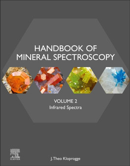 Handbook of Mineral Spectroscopy, Volume 2 : Infrared Spectra by J.Theo Kloprogge - Hardback