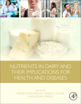 Nutrients in Dairy and Their Implications for Health and Disease by Ronald Ross Watson - Hardback