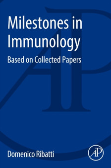 Milestones in Immunology : Based on Collected Papers by Domenico Ribatti - Paperback