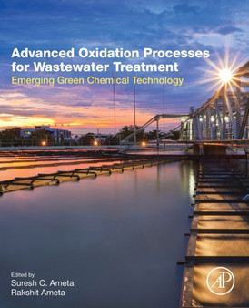 Advanced Oxidation Processes for Wastewater Treatment : Emerging Green Chemical Technology by Suresh C. Ameta - Paperback