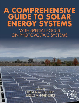 A Comprehensive Guide to Solar Energy Systems : With Special Focus on Photovoltaic Systems by Trevor Letcher - Hardback