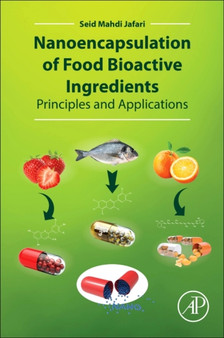 Nanoencapsulation of Food Bioactive Ingredients : Principles and Applications by Seid Mahdi Jafari - Paperback