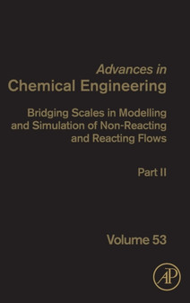 Bridging Scales in Modelling and Simulation of Non-Reacting and Reacting Flows. Part II : Volume 53 by Alessandro Parente - Hardback