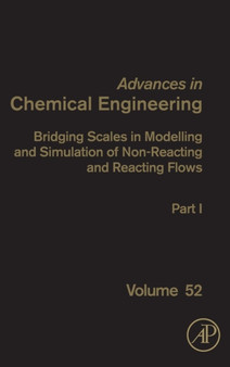 Bridging Scales in Modelling and Simulation of Non-Reacting and Reacting Flows. Part I : Volume 52 by Alessandro Parente - Hardback