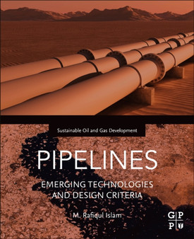 Pipelines : Emerging Technologies and Design Criteria by M.Rafiqul Islam - Paperback