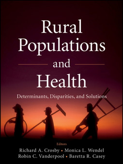 Rural Populations and Health : Determinants, Disparities, and Solutions by Richard Crosby - Paperback