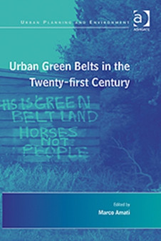 Urban Green Belts in the Twenty-first Century by Marco Amati - Hardback