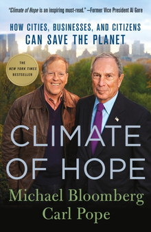 Climate of Hope : How Cities, Businesses, and Citizens Can Save the Planet by Bloomberg MichaelPope Carl - Paperback