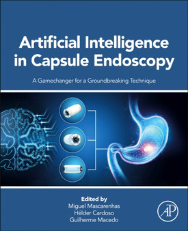 Artificial Intelligence in Capsule Endoscopy : A Gamechanger for a Groundbreaking Technique by Miguel Mascarenhas - Paperback