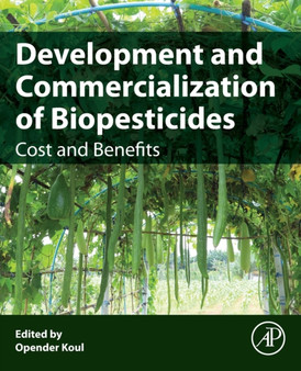Development and Commercialization of Biopesticides : Costs and Benefits by Opender Koul - Paperback