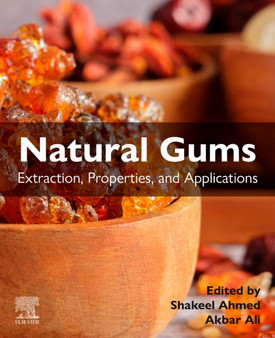 Natural Gums : Extraction, Properties, and Applications by Shakeel Ahmed - Paperback