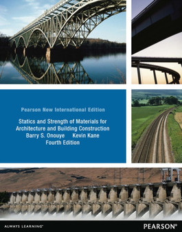 Statics and Strength of Materials for Architecture and Building Construction : Pearson New International Edition by Barry Onouye - Paperback