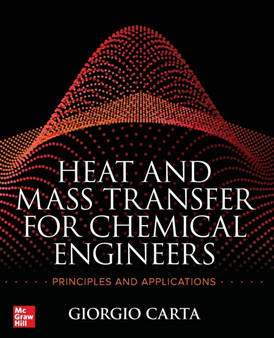 Heat and Mass Transfer for Chemical Engineers: Principles and Applications by Giorgio Carta - Paperback