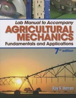 Lab Manual for Herren's Agricultural Mechanics: Fundamentals & Applications Updated, Precision Exams Edition, 7th by Ray V. Herren - Paperback
