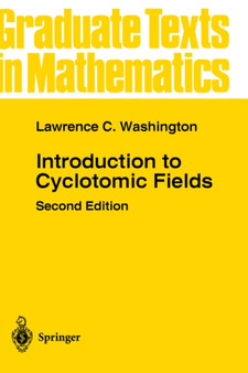 Introduction to Cyclotomic Fields : 83 by Lawrence C. Washington - Hardback