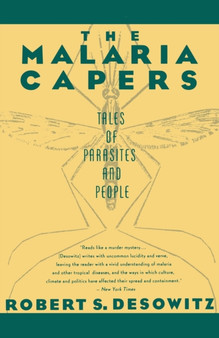 The Malaria Capers : Tales of Parasites and People by Robert S. Desowitz - Paperback