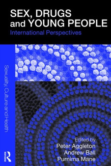 Sex, Drugs and Young People : International Perspectives by Peter Aggleton - Paperback
