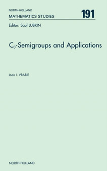 C<INF>o</INF>-Semigroups and Applications : Volume 191 by Ioan I. Vrabie - Hardback