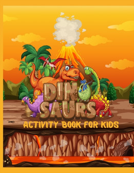 Dinosaurs Activity Book For Kids Ages 8-12 : A Fun Kid Game Workbook For Learning, Coloring, Color by number, Dot To Dot, Mazes, Word Search, Spot the difference, and More! by Slimy Sofia - Paperback