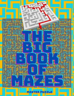 The Big Book of Mazes - Tons of Challenge and Fun Puzzles for your Brain! by Master Puzzle - Paperback