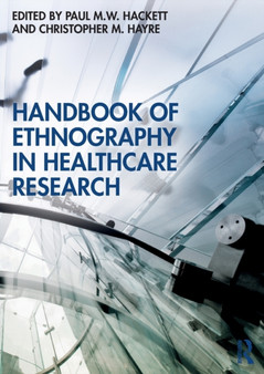 Handbook of Ethnography in Healthcare Research by Paul Hackett - Paperback
