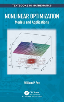 Nonlinear Optimization : Models and Applications by William P. Fox - Hardback