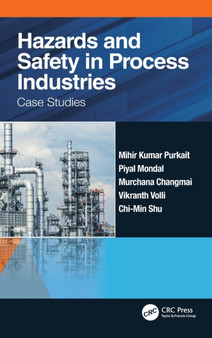 Hazards and Safety in Process Industries : Case Studies by Mihir Kumar Purkait - Hardback