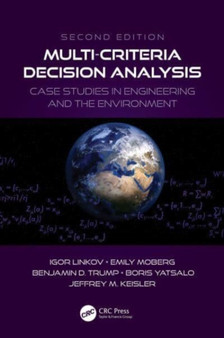 Multi-Criteria Decision Analysis : Case Studies in Engineering and the Environment by Igor Linkov - Paperback