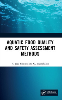 Aquatic Food Quality and Safety Assesment Methods by R.Jeya Shakila - Hardback