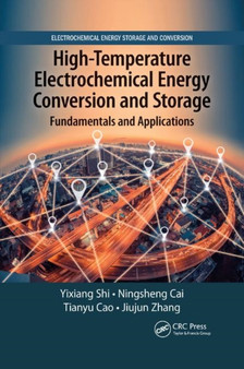 High-Temperature Electrochemical Energy Conversion and Storage : Fundamentals and Applications by Yixiang Shi - Paperback