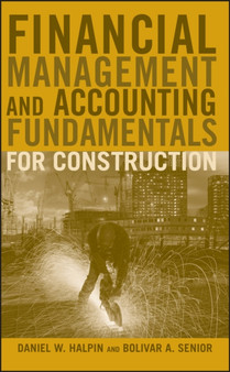 Financial Management and Accounting Fundamentals for Construction by Daniel W. Halpin - Hardback