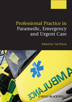 Professional Practice in Paramedic, Emergency and Urgent Care by Valerie Nixon - Paperback