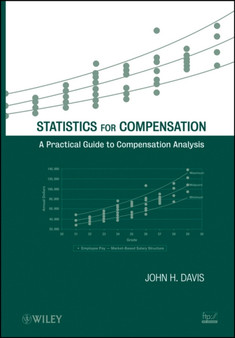 Statistics for Compensation : A Practical Guide to Compensation Analysis by John H. Davis - Hardback