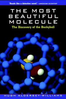 The Most Beautiful Molecule : The Discovery of the Buckyball by Hugh Aldersey-Williams - Paperback