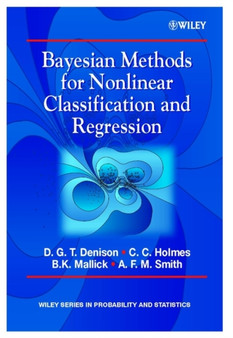 Bayesian Methods for Nonlinear Classification and Regression by David G.T. Denison - Hardback