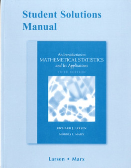 Student Solutions Manual for Introduction to Mathematical Statistics and Its Applications by Richard Larsen - Paperback