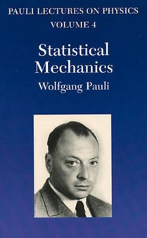 Statistical Mechanics : Volume 4 of Pauli Lectures on Physics by Wolfgang Pauli - Paperback