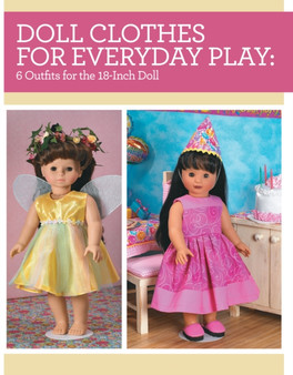 Doll Clothes for Everyday Play : 6 Outfits for the 18-Inch Doll by Joan Hinds - Paperback