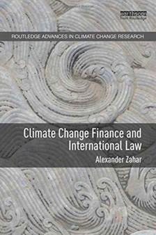 Climate Change Finance and International Law by Alexander Zahar - Hardback