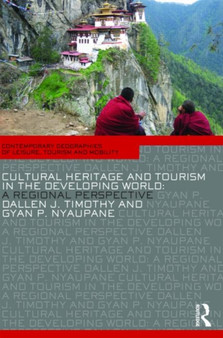 Cultural Heritage and Tourism in the Developing World : A Regional Perspective by Dallen J. Timothy - Paperback