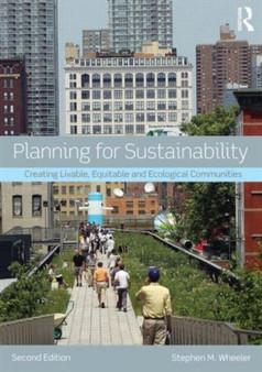 Planning for Sustainability : Creating Livable, Equitable and Ecological Communities by Stephen Wheeler - Paperback