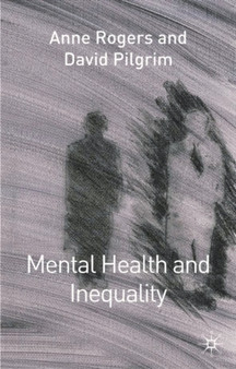 Mental Health and Inequality by David Pilgrim - Paperback
