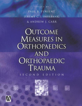 Outcome Measures in Orthopaedics and Orthopaedic Trauma, 2Ed by Paul Pynsent - Hardback