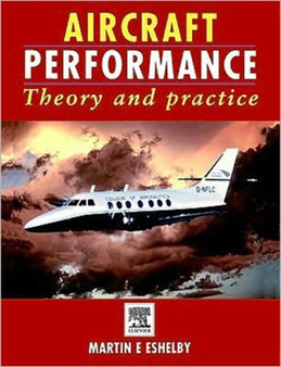 Aircraft Performance : Theory and Practice by Martin E. Eshelby - Paperback