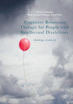 Cognitive Behaviour Therapy for People with Intellectual Disabilities : Thinking creatively by Andrew Jahoda - Paperback