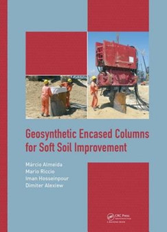 Geosynthetic Encased Columns for Soft Soil Improvement by Marcio Federal University of Rio de Janeiro (UFRJ) Rio de Janeiro Braz - Hardback